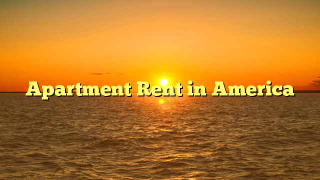 Apartment Rent in America
